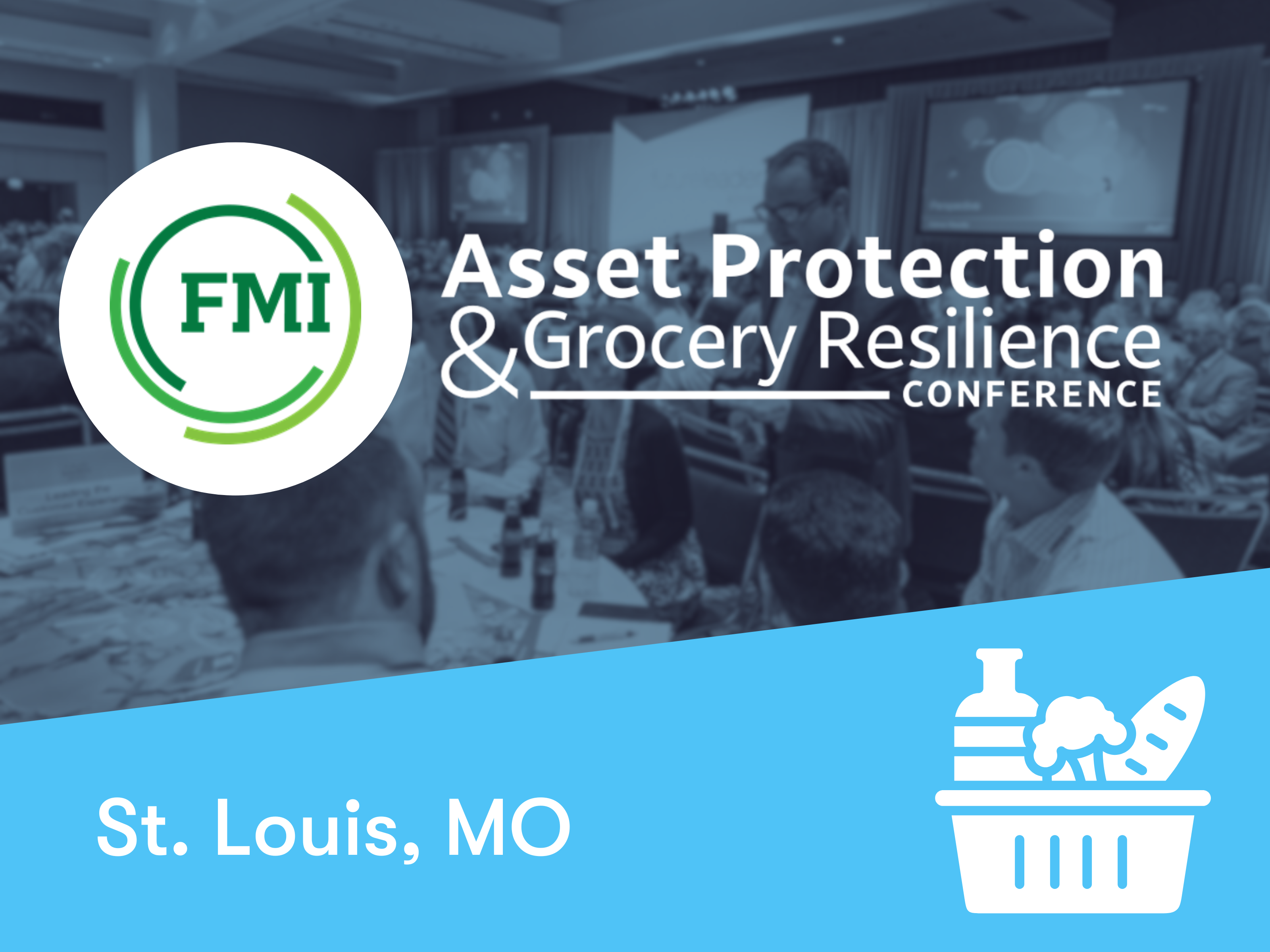 FMI Asset Protection & Grocery Resilience Conference